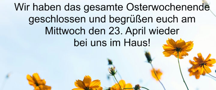 Ostern geschlossen